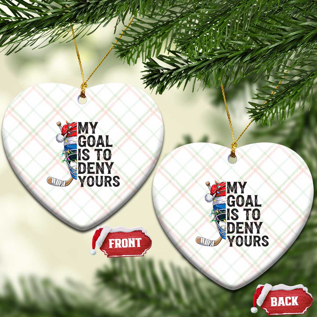 My Goal Is To Deny Yours Ceramic Ornament Ice Hockey Helmet Christmas Gift - Wonder Print Shop