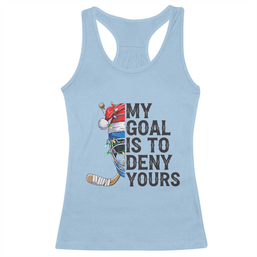 My Goal Is To Deny Yours Racerback Tank Top Ice Hockey Helmet Christmas Gift - Wonder Print Shop