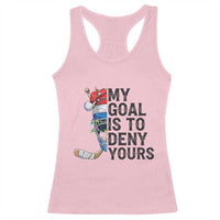My Goal Is To Deny Yours Racerback Tank Top Ice Hockey Helmet Christmas Gift - Wonder Print Shop