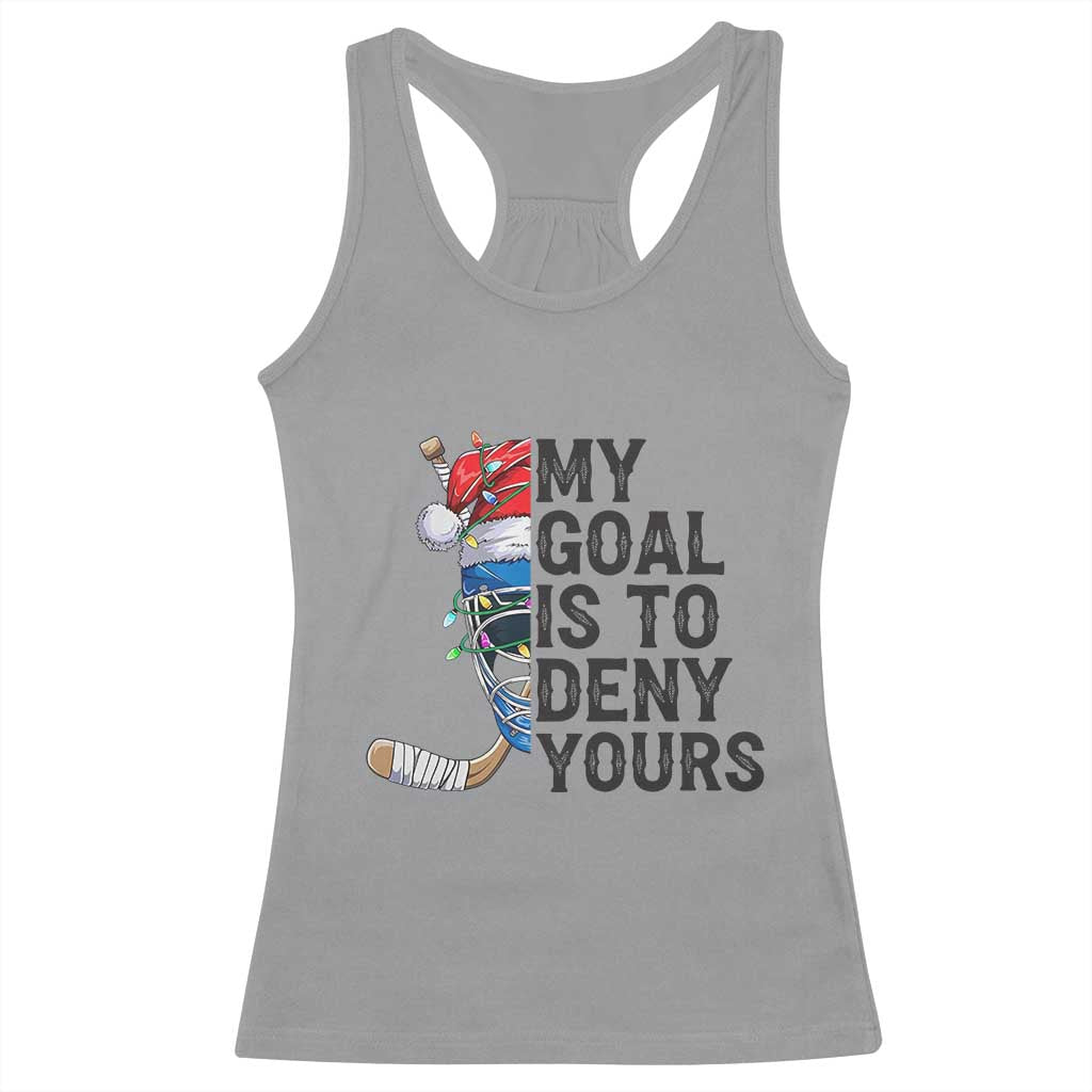 My Goal Is To Deny Yours Racerback Tank Top Ice Hockey Helmet Christmas Gift - Wonder Print Shop