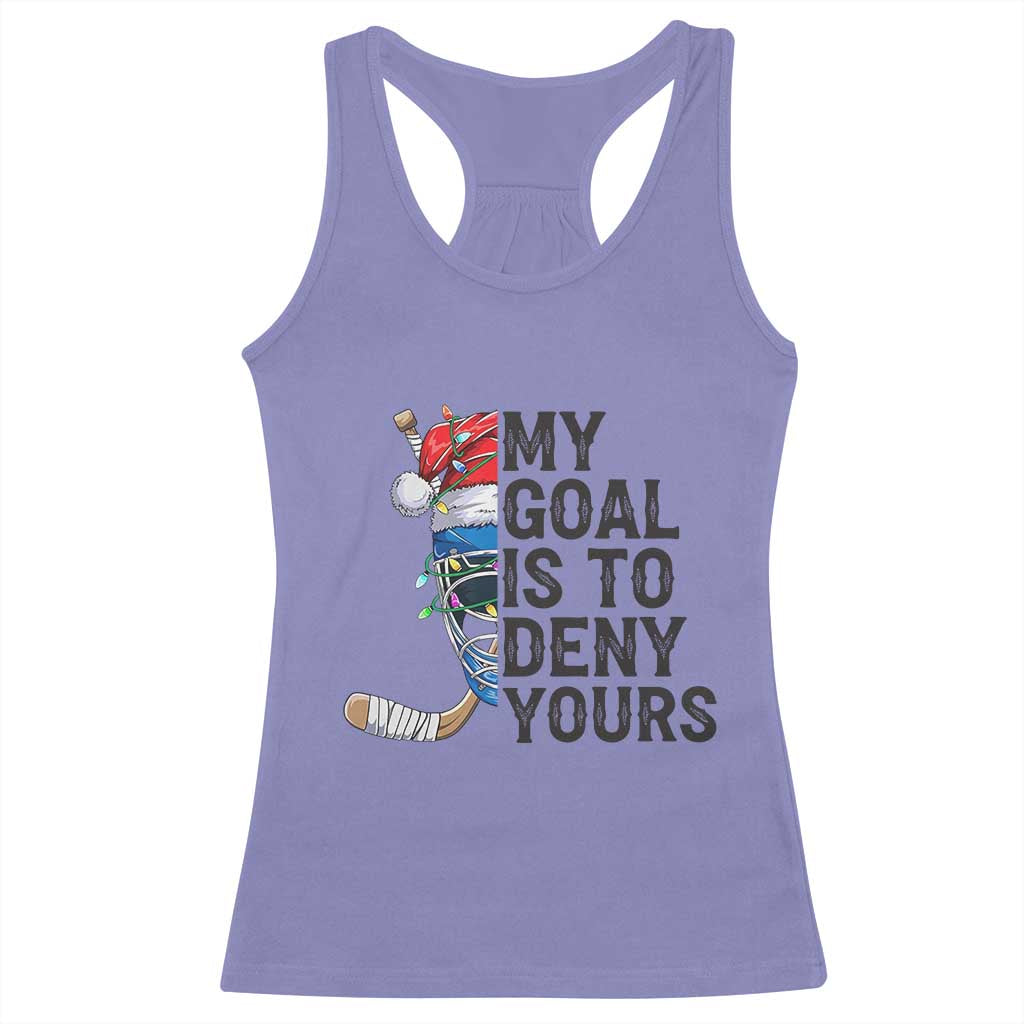 My Goal Is To Deny Yours Racerback Tank Top Ice Hockey Helmet Christmas Gift - Wonder Print Shop