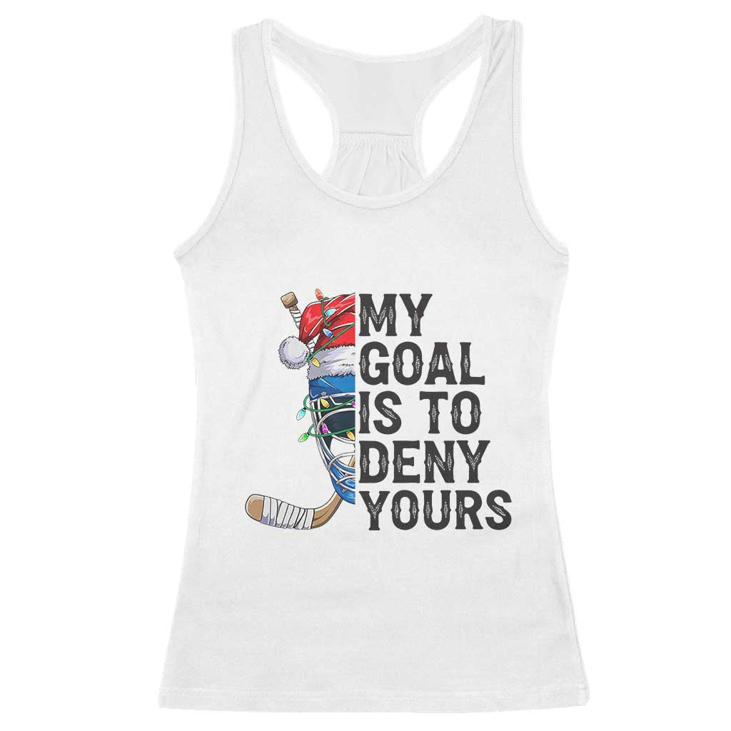 My Goal Is To Deny Yours Racerback Tank Top Ice Hockey Helmet Christmas Gift - Wonder Print Shop