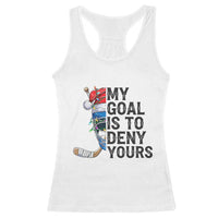 My Goal Is To Deny Yours Racerback Tank Top Ice Hockey Helmet Christmas Gift - Wonder Print Shop