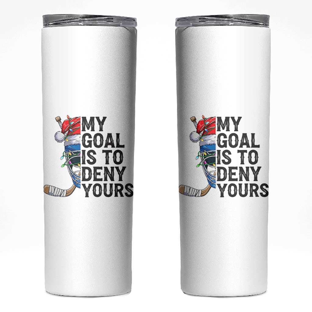 My Goal Is To Deny Yours Skinny Tumbler Ice Hockey Helmet Christmas Gift - Wonder Print Shop