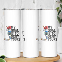 My Goal Is To Deny Yours Skinny Tumbler Ice Hockey Helmet Christmas Gift - Wonder Print Shop