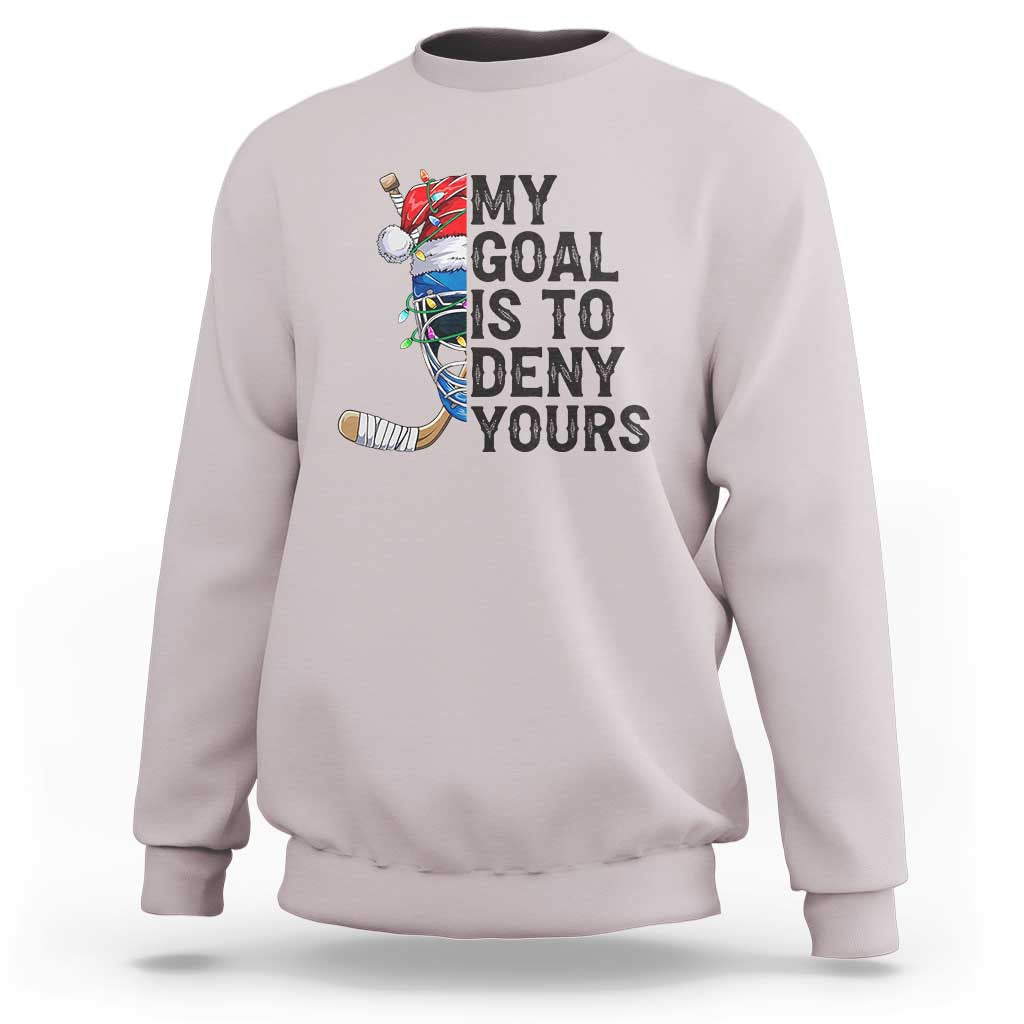 My Goal Is To Deny Yours Sweatshirt Ice Hockey Helmet Christmas Gift - Wonder Print Shop