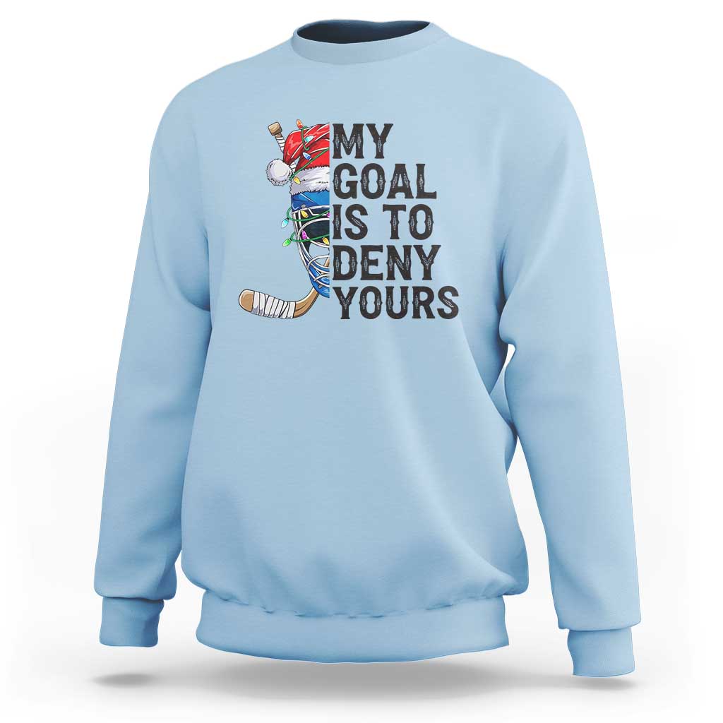 My Goal Is To Deny Yours Sweatshirt Ice Hockey Helmet Christmas Gift - Wonder Print Shop