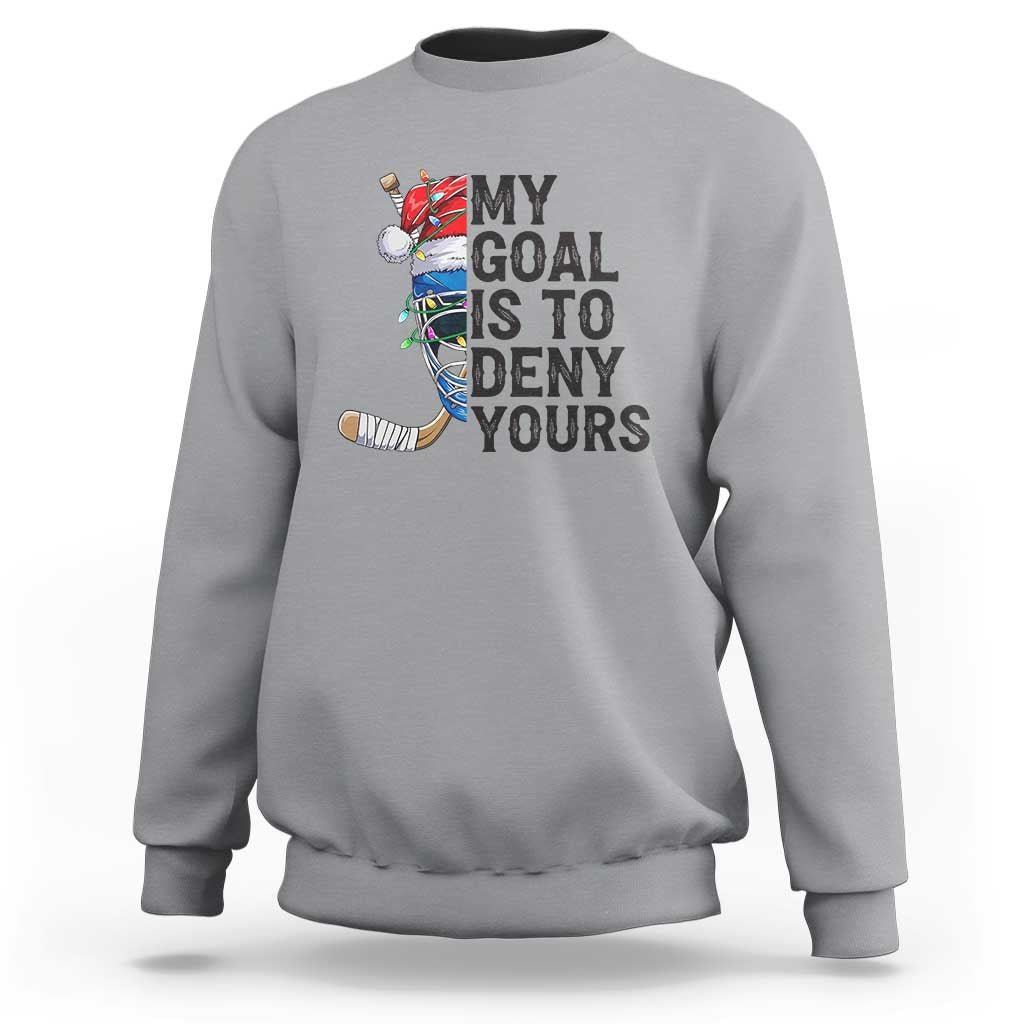 My Goal Is To Deny Yours Sweatshirt Ice Hockey Helmet Christmas Gift - Wonder Print Shop