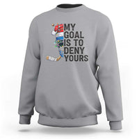 My Goal Is To Deny Yours Sweatshirt Ice Hockey Helmet Christmas Gift - Wonder Print Shop