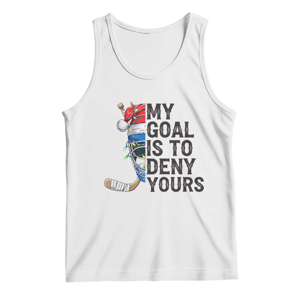 My Goal Is To Deny Yours Tank Top Ice Hockey Helmet Christmas Gift - Wonder Print Shop