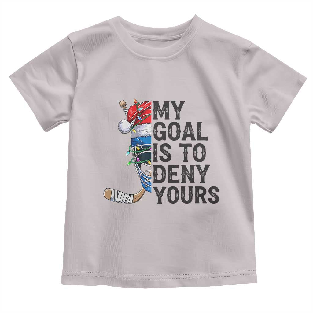 My Goal Is To Deny Yours Toddler T Shirt Ice Hockey Helmet Christmas Gift - Wonder Print Shop