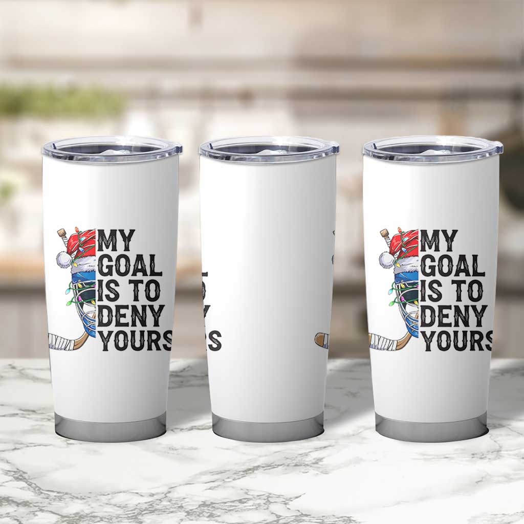 My Goal Is To Deny Yours Tumbler Cup Ice Hockey Helmet Christmas Gift - Wonder Print Shop