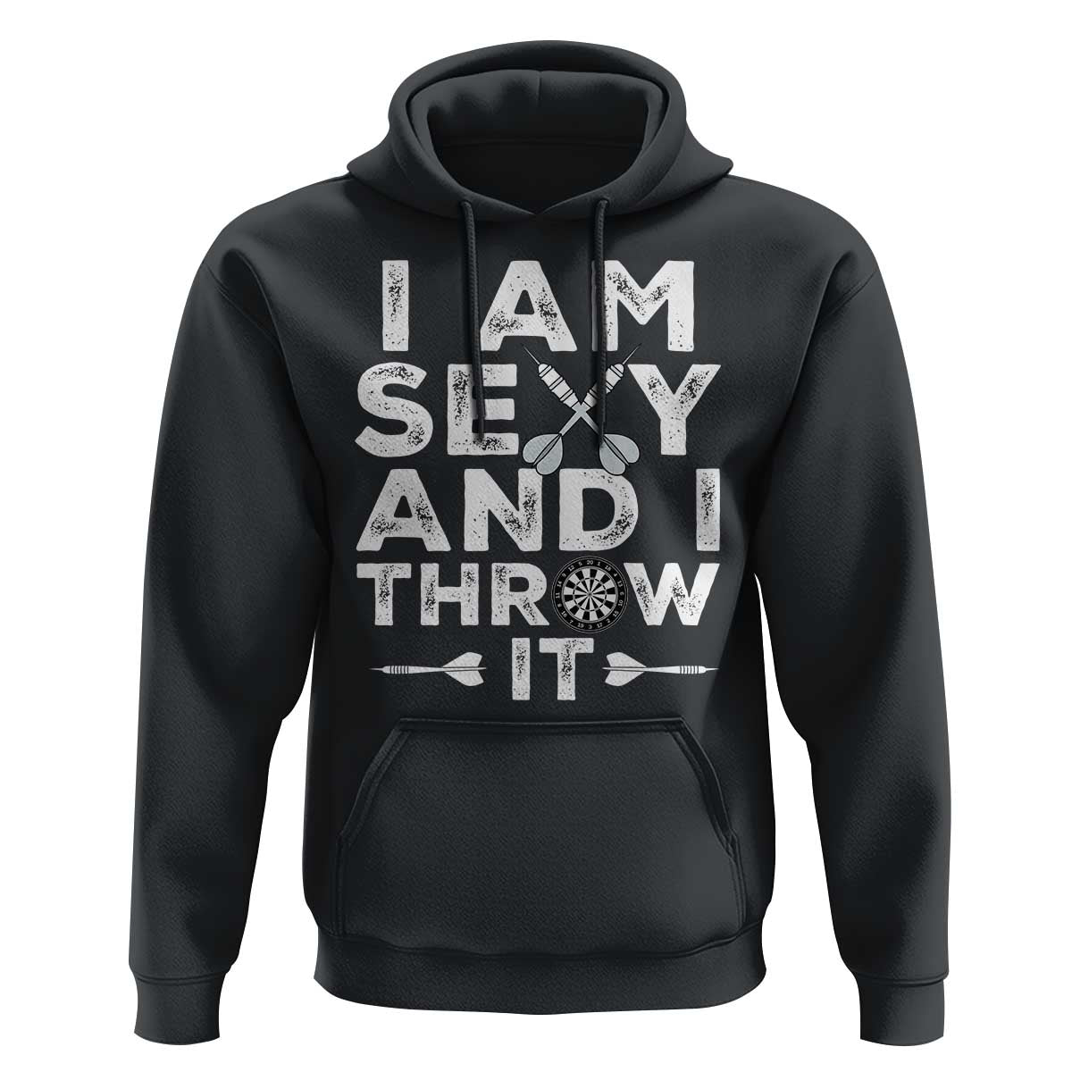 Funny Sexy Dart Player Joke Hoodie I Am Sexy And I Throw It - Wonder Print Shop