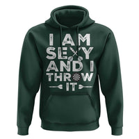 Funny Sexy Dart Player Joke Hoodie I Am Sexy And I Throw It - Wonder Print Shop