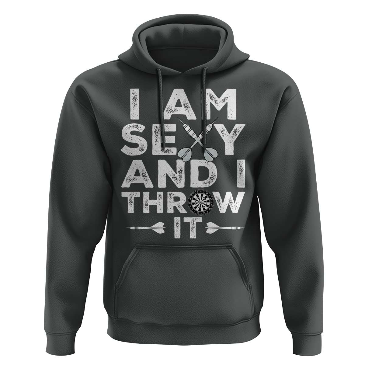 Funny Sexy Dart Player Joke Hoodie I Am Sexy And I Throw It - Wonder Print Shop