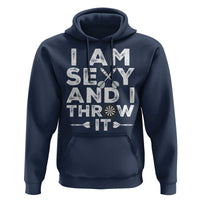 Funny Sexy Dart Player Joke Hoodie I Am Sexy And I Throw It - Wonder Print Shop