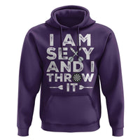 Funny Sexy Dart Player Joke Hoodie I Am Sexy And I Throw It - Wonder Print Shop