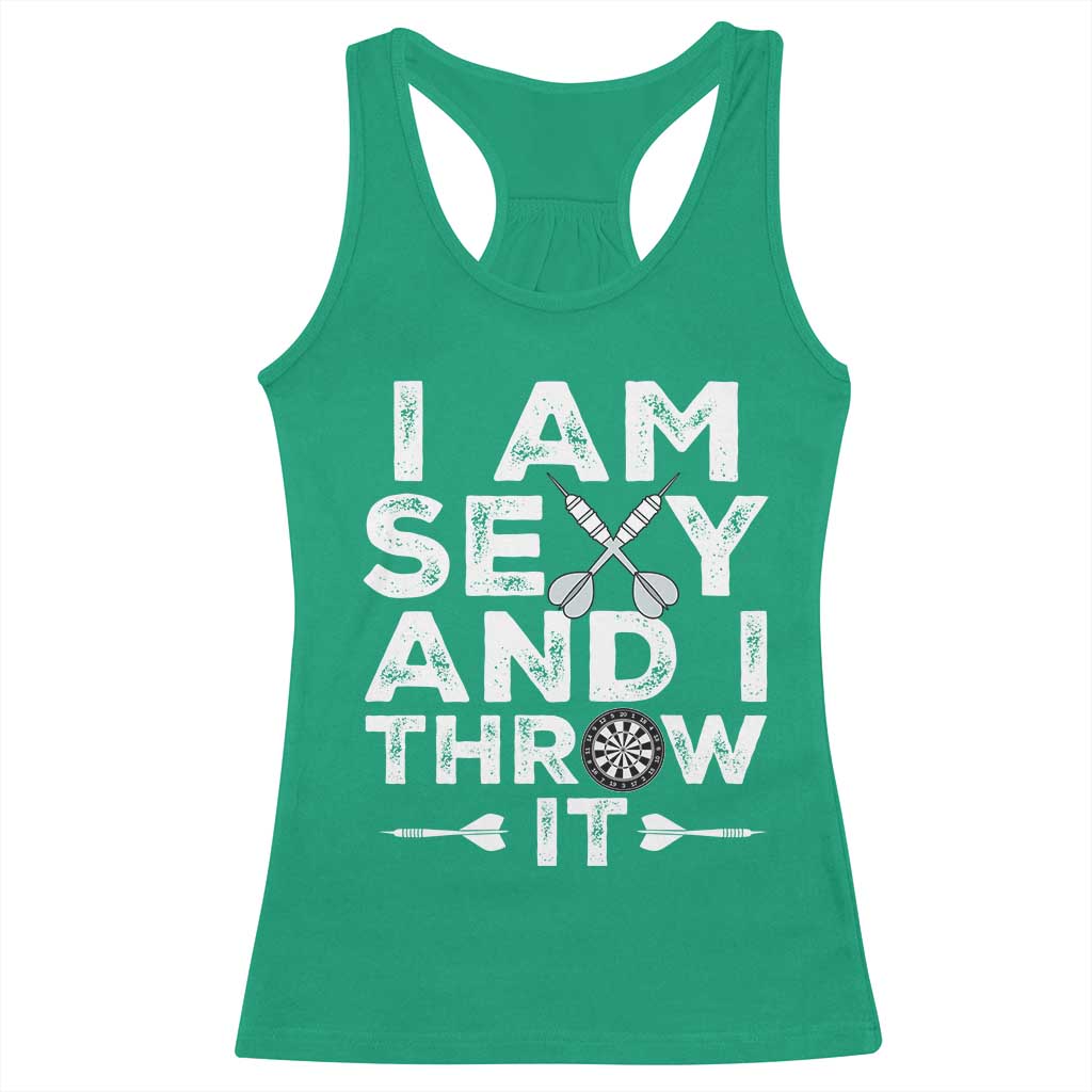 Funny Sexy Dart Player Joke Racerback Tank Top I Am Sexy And I Throw It - Wonder Print Shop