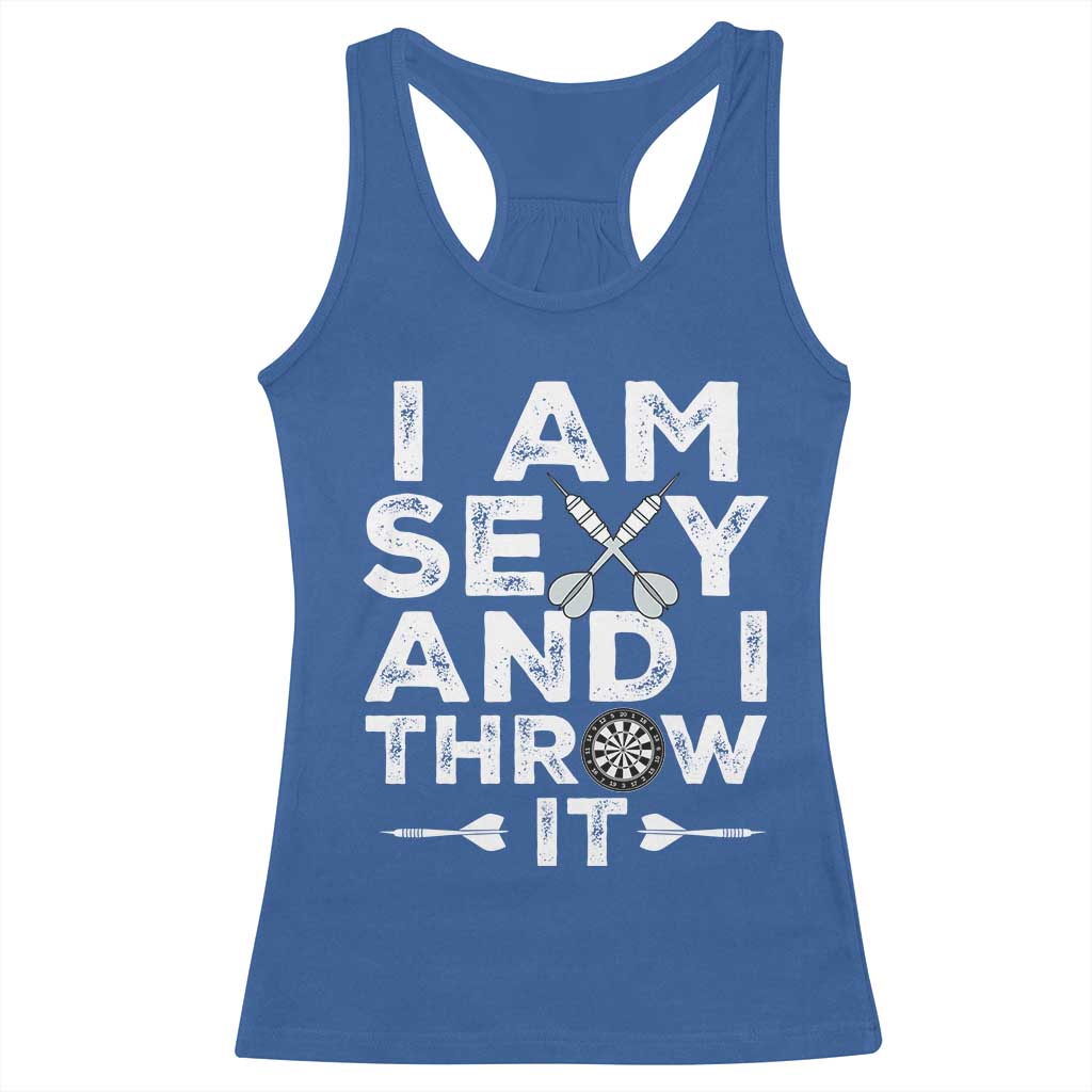 Funny Sexy Dart Player Joke Racerback Tank Top I Am Sexy And I Throw It - Wonder Print Shop