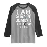 Funny Sexy Dart Player Joke Raglan Shirt I Am Sexy And I Throw It - Wonder Print Shop