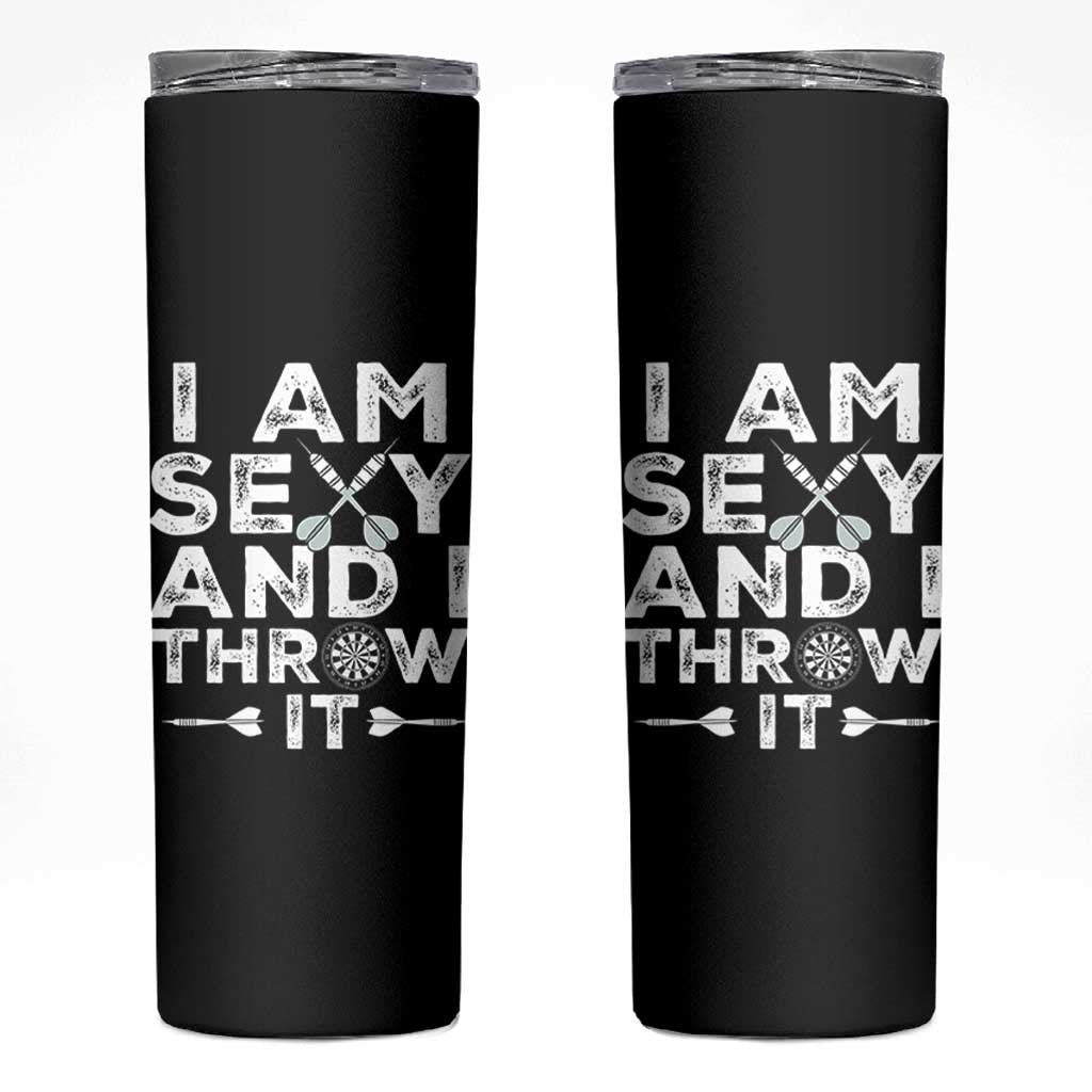 Funny Sexy Dart Player Joke Skinny Tumbler I Am Sexy And I Throw It - Wonder Print Shop
