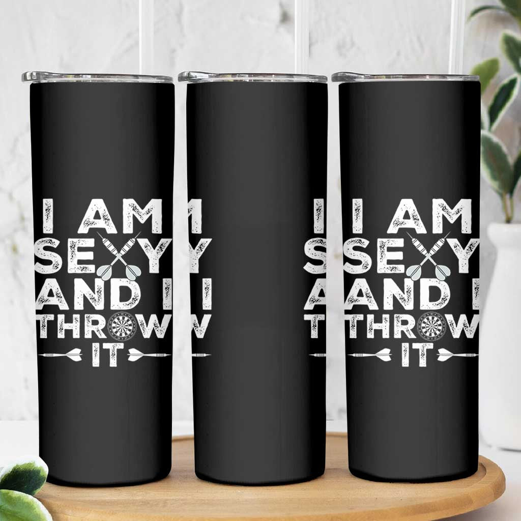 Funny Sexy Dart Player Joke Skinny Tumbler I Am Sexy And I Throw It - Wonder Print Shop