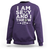 Funny Sexy Dart Player Joke Sweatshirt I Am Sexy And I Throw It - Wonder Print Shop