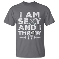 Funny Sexy Dart Player Joke T Shirt I Am Sexy And I Throw It - Wonder Print Shop