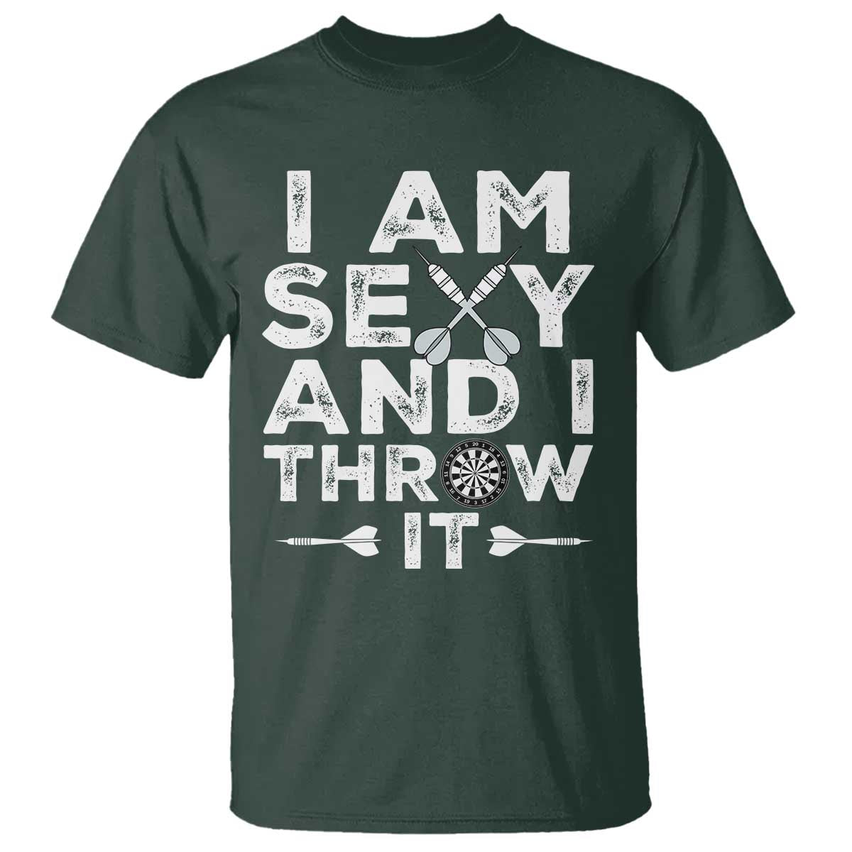 Funny Sexy Dart Player Joke T Shirt I Am Sexy And I Throw It - Wonder Print Shop