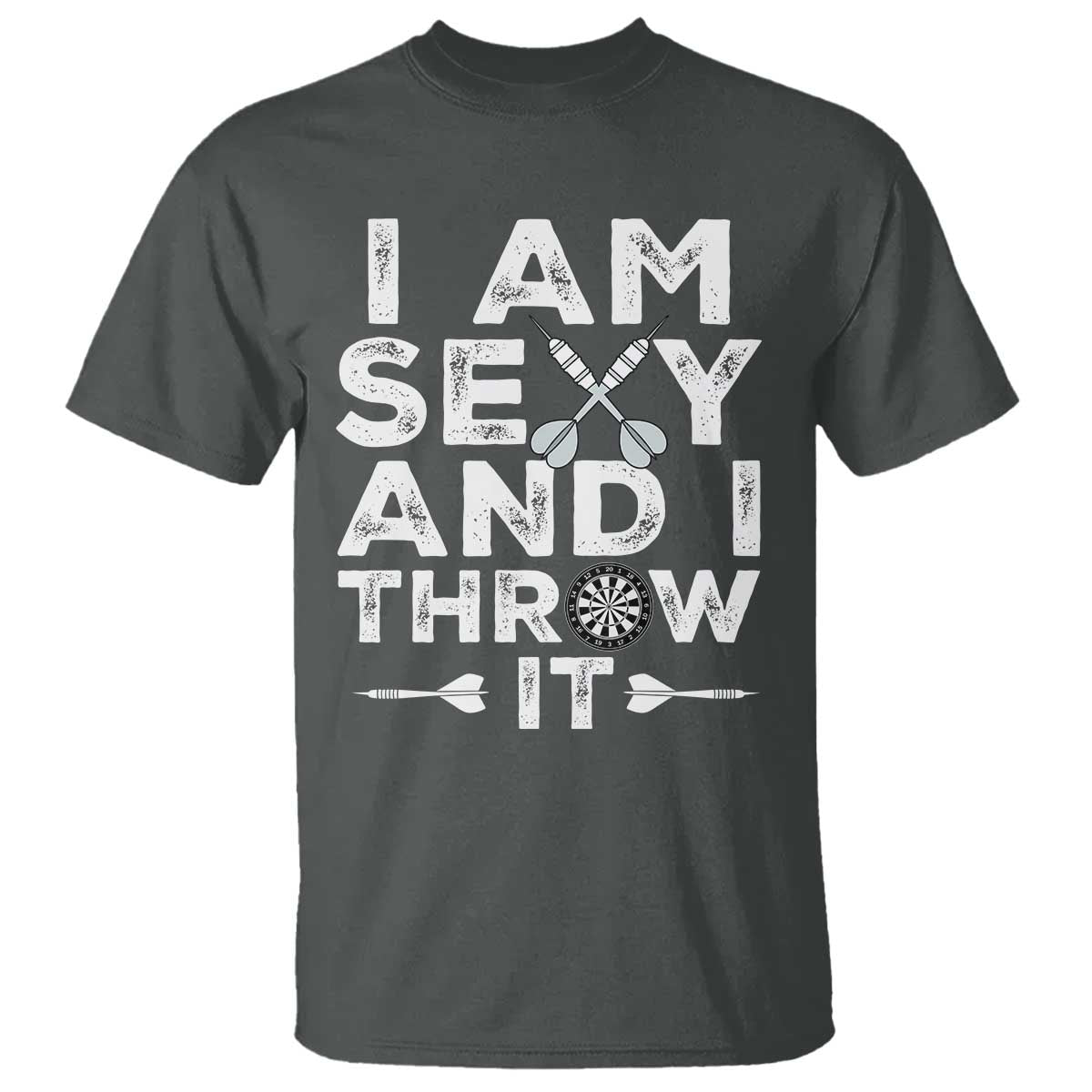 Funny Sexy Dart Player Joke T Shirt I Am Sexy And I Throw It - Wonder Print Shop