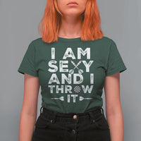 Funny Sexy Dart Player Joke T Shirt For Women I Am Sexy And I Throw It - Wonder Print Shop