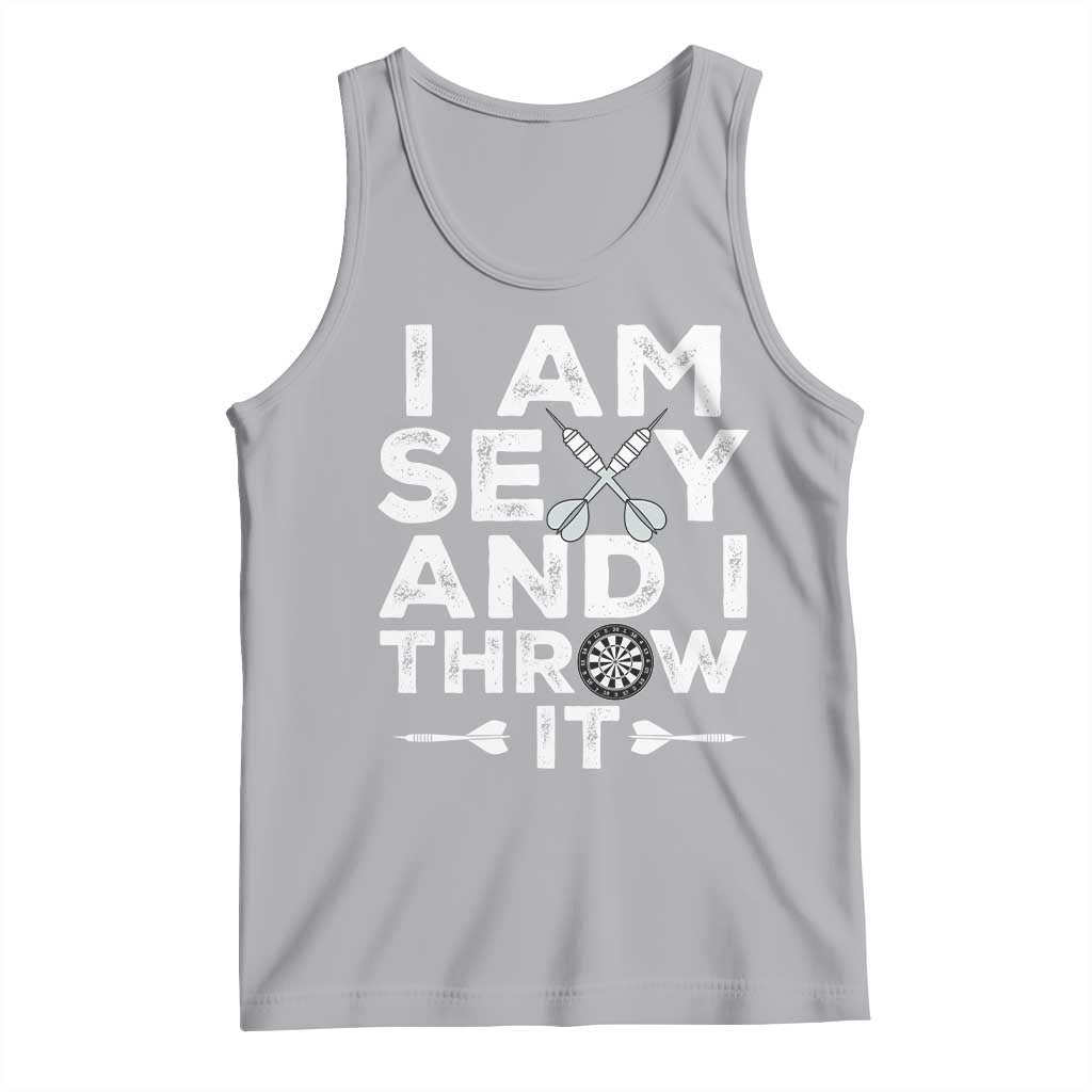 Funny Sexy Dart Player Joke Tank Top I Am Sexy And I Throw It - Wonder Print Shop