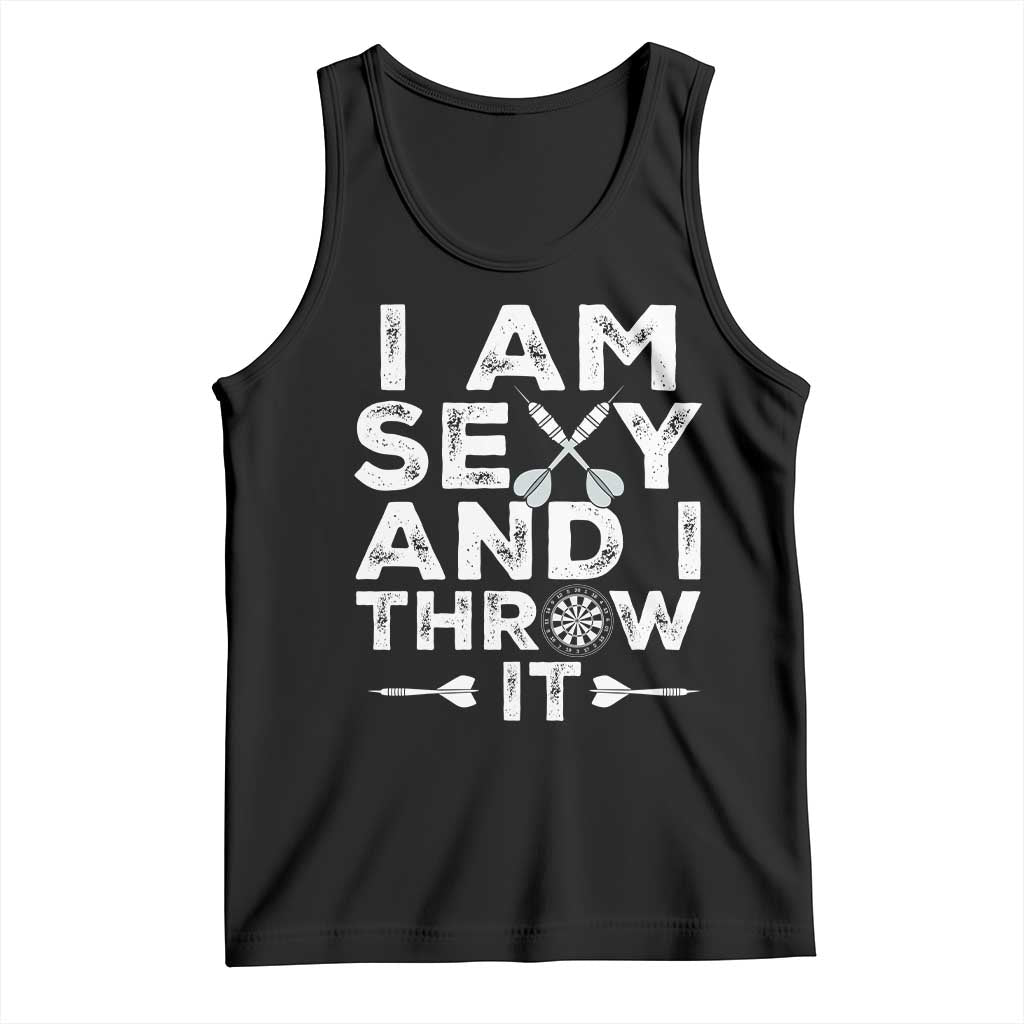 Funny Sexy Dart Player Joke Tank Top I Am Sexy And I Throw It - Wonder Print Shop