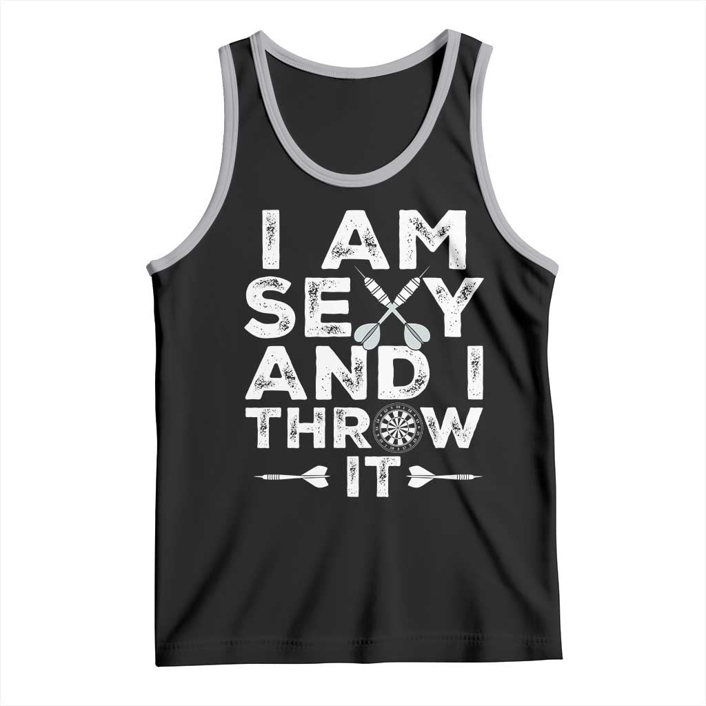 Funny Sexy Dart Player Joke Tank Top I Am Sexy And I Throw It - Wonder Print Shop