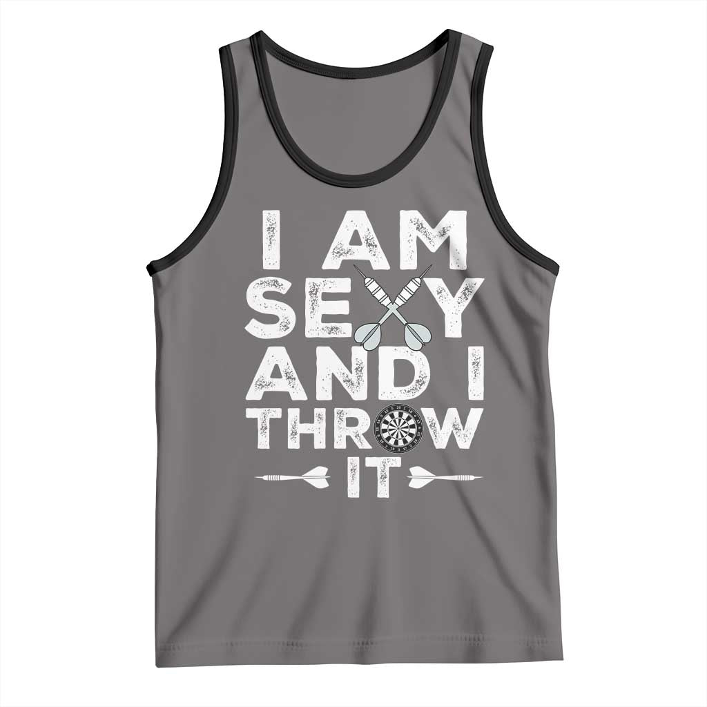 Funny Sexy Dart Player Joke Tank Top I Am Sexy And I Throw It - Wonder Print Shop