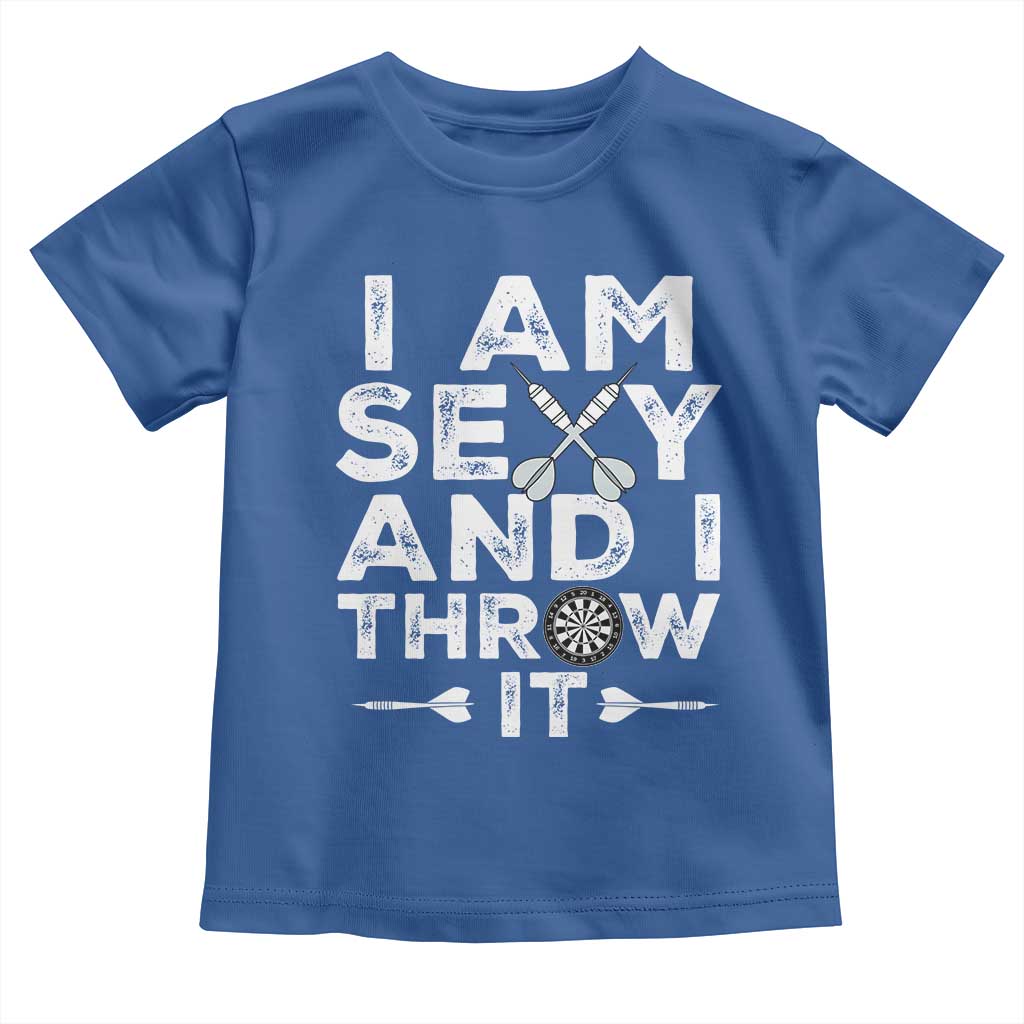 Funny Sexy Dart Player Joke Toddler T Shirt I Am Sexy And I Throw It - Wonder Print Shop