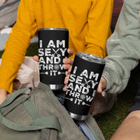 Funny Sexy Dart Player Joke Tumbler Cup I Am Sexy And I Throw It - Wonder Print Shop