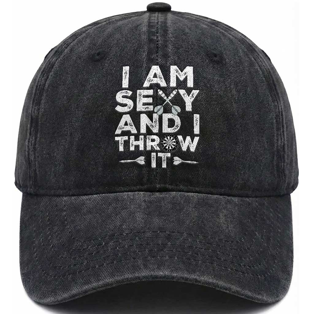 Funny Sexy Dart Player Joke Washed Cotton Baseball Cap I Am Sexy And I Throw It