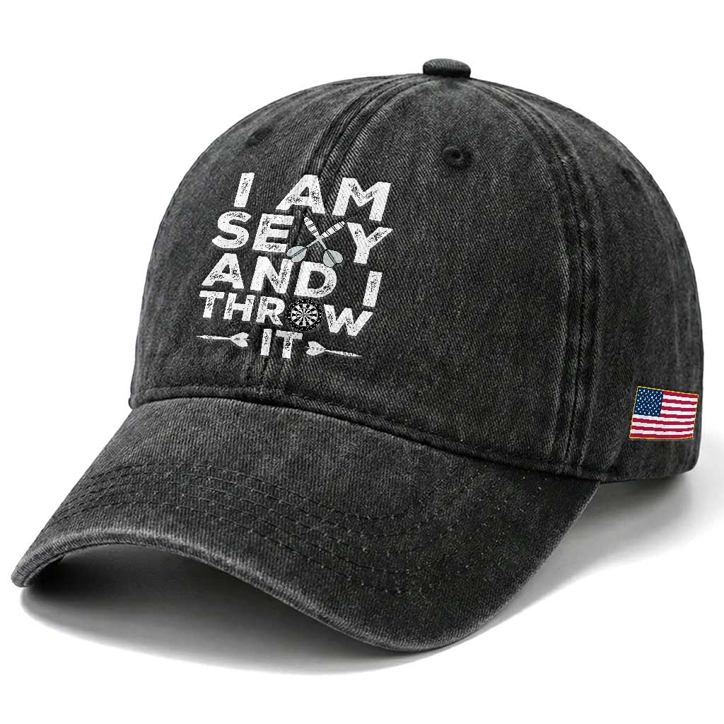 Funny Sexy Dart Player Joke Washed Cotton Baseball Cap I Am Sexy And I Throw It