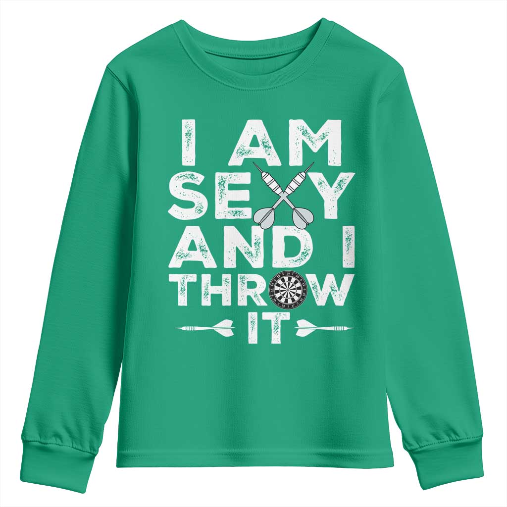 Funny Sexy Dart Player Joke Youth Sweatshirt I Am Sexy And I Throw It - Wonder Print Shop