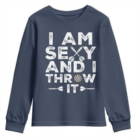 Funny Sexy Dart Player Joke Youth Sweatshirt I Am Sexy And I Throw It - Wonder Print Shop