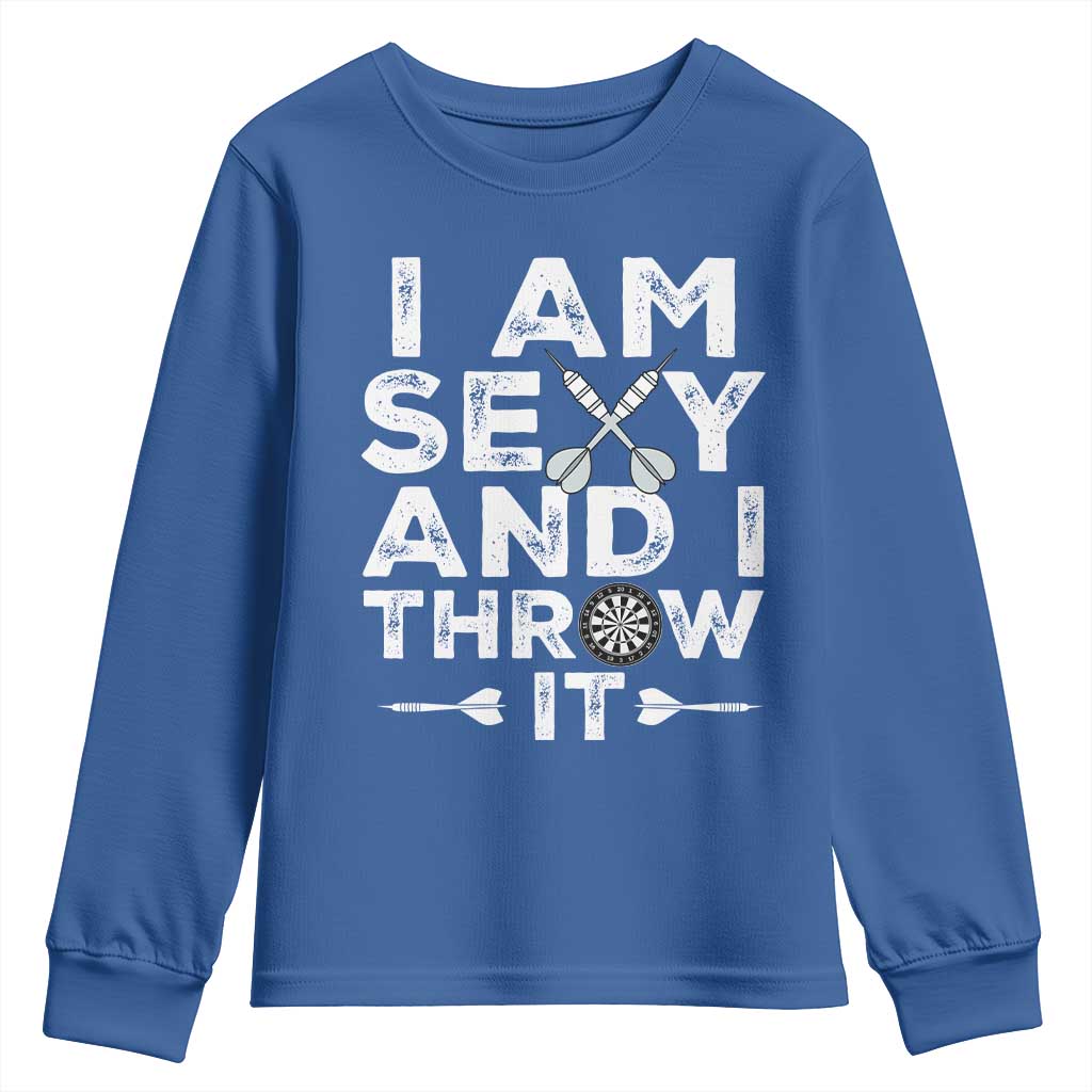 Funny Sexy Dart Player Joke Youth Sweatshirt I Am Sexy And I Throw It - Wonder Print Shop