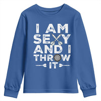 Funny Sexy Dart Player Joke Youth Sweatshirt I Am Sexy And I Throw It - Wonder Print Shop