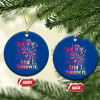 I Am Sexy And I Throw It Ceramic Ornament Sexy Dart Player Gift - Wonder Print Shop