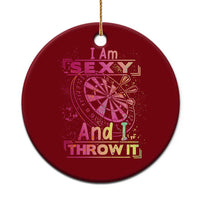 I Am Sexy And I Throw It Ceramic Ornament Sexy Dart Player Gift - Wonder Print Shop