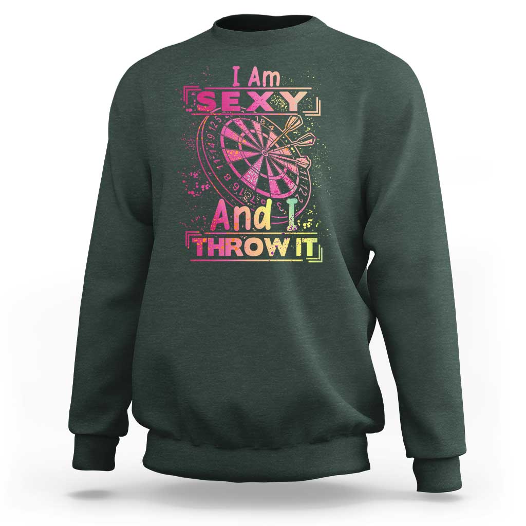 I Am Sexy And I Throw It Sweatshirt Sexy Dart Player Gift - Wonder Print Shop