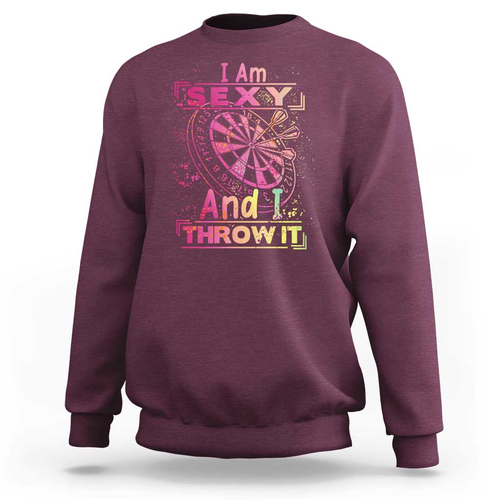 I Am Sexy And I Throw It Sweatshirt Sexy Dart Player Gift - Wonder Print Shop