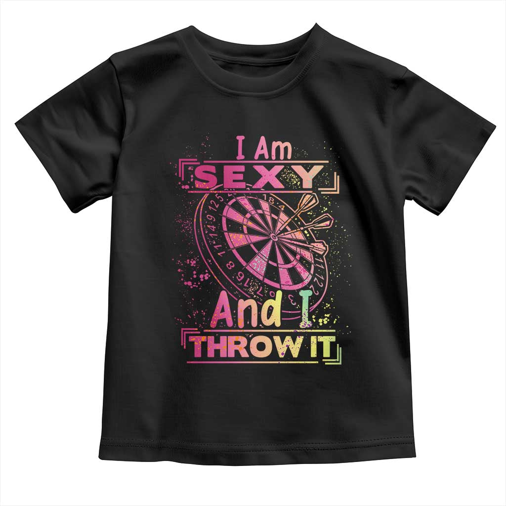 I Am Sexy And I Throw It Toddler T Shirt Sexy Dart Player Gift - Wonder Print Shop