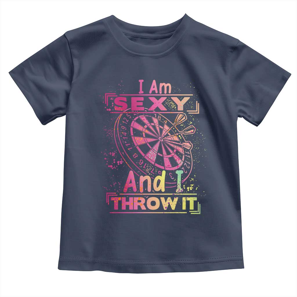 I Am Sexy And I Throw It Toddler T Shirt Sexy Dart Player Gift - Wonder Print Shop
