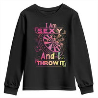 I Am Sexy And I Throw It Youth Sweatshirt Sexy Dart Player Gift - Wonder Print Shop